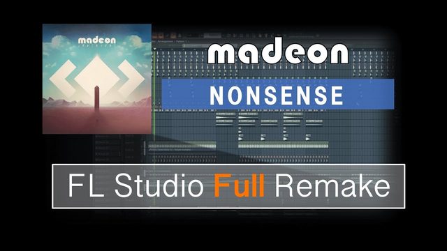 Free FL Studio 20 FLP: Madeon 'Nonsense' Full Remake (DTMのすすめ)